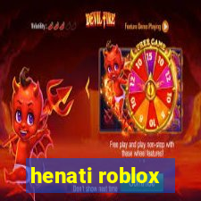 henati roblox